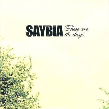 Saybia -  These Are the Days